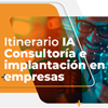 ITINERARIO IA. CONSULTORÍA E IMPLANTACIÓN EN EMPRESAS PROCONSI EPLUS